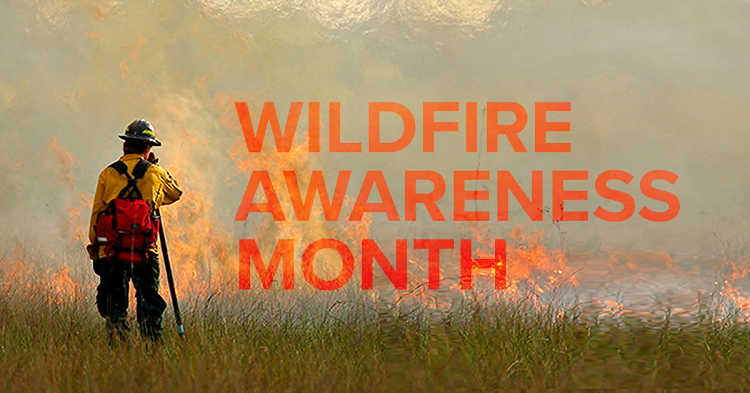 It’s Wildfire Awareness Month